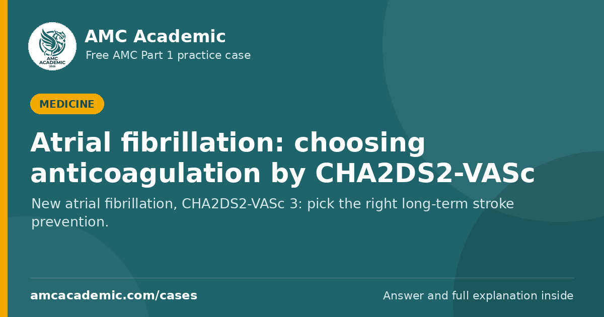 Atrial fibrillation: choosing anticoagulation by CHA2DS2-VASc