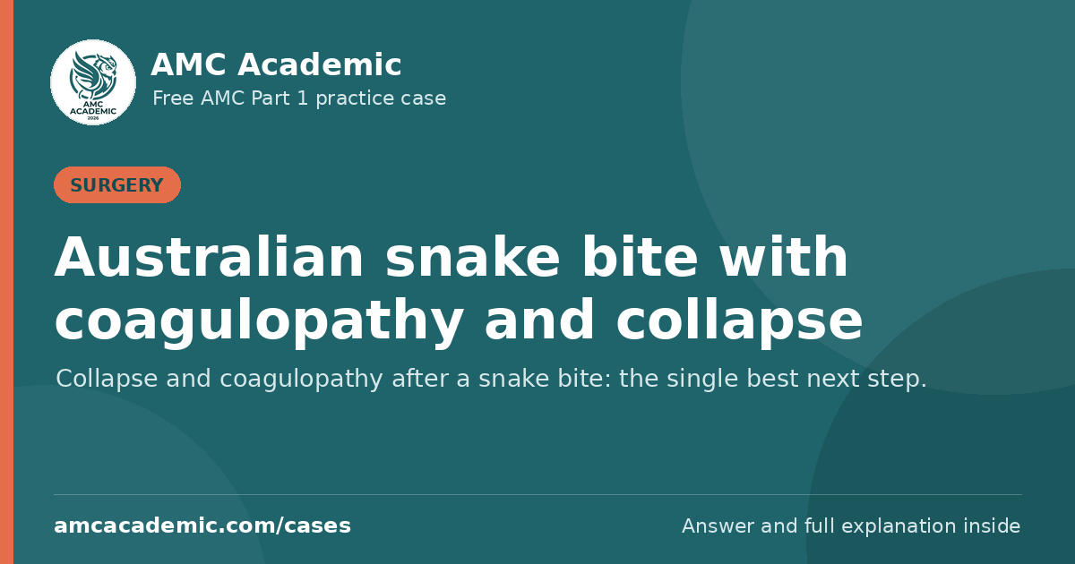 Australian snake bite with coagulopathy and collapse