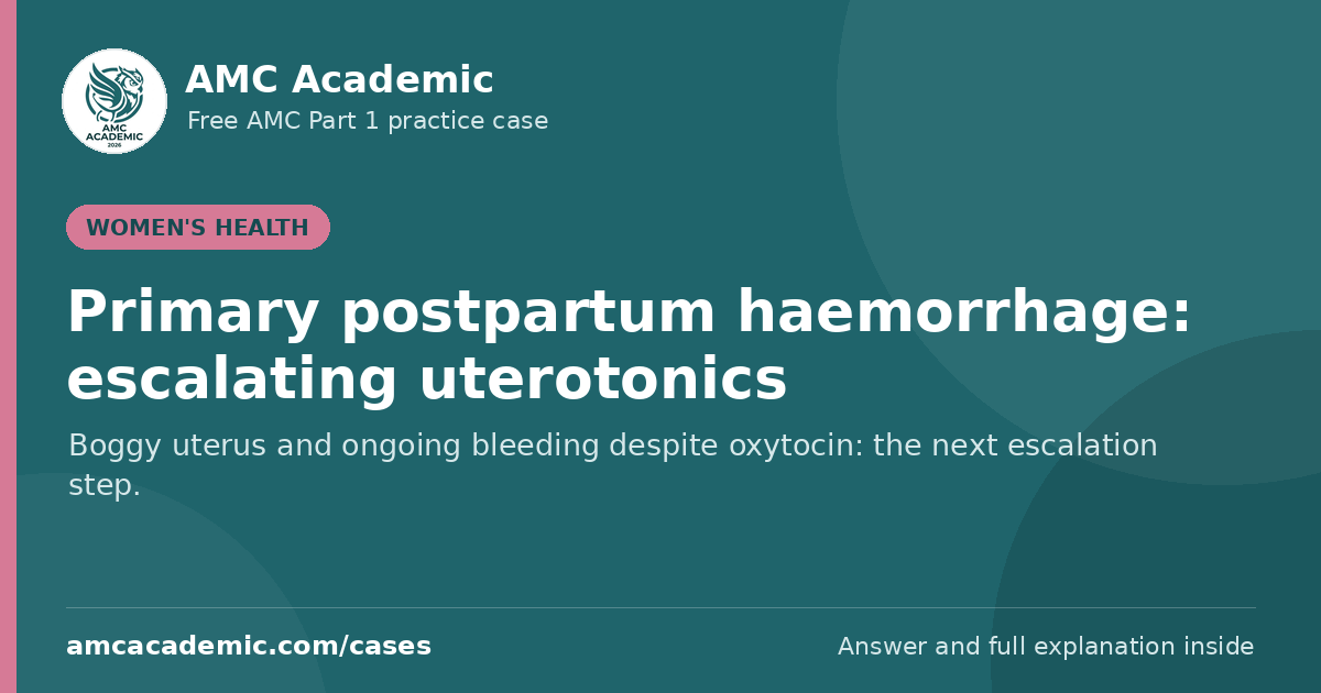 Primary postpartum haemorrhage: escalating uterotonics