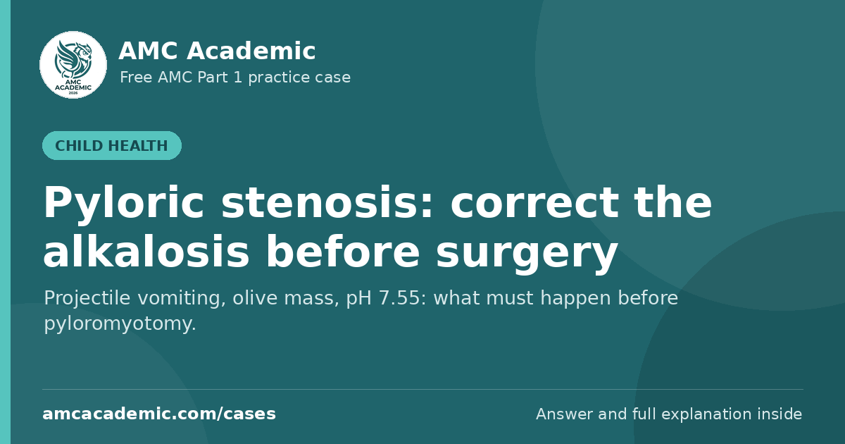 Pyloric stenosis: correct the alkalosis before surgery
