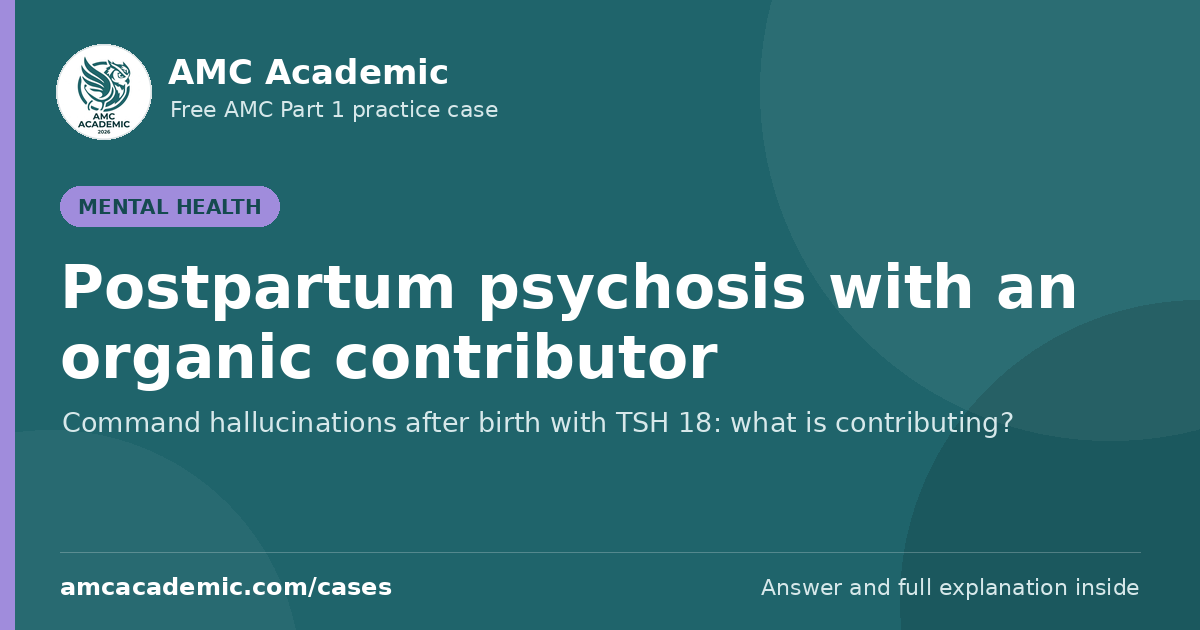 Postpartum psychosis with an organic contributor