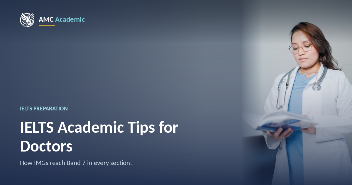 IELTS Academic Tips for Doctors: How IMGs Reach Band 7 in Every Section