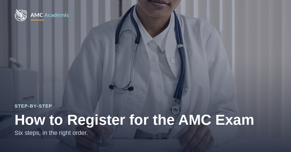 AMC Registration: How to Register for the AMC Exam Step by Step (2026)