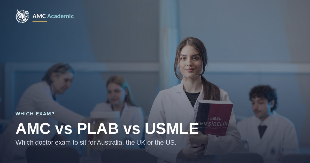 The Australian medical exam vs PLAB vs USMLE: how the three doctor exams compare, and which one an international doctor should sit