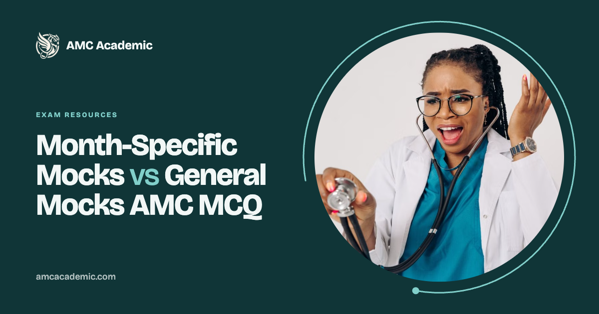 AMC Mock Exam 2026: Month-Specific Mocks vs General Mocks
