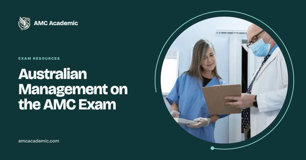 AMC Exam: Australian Management vs Clinical Experience