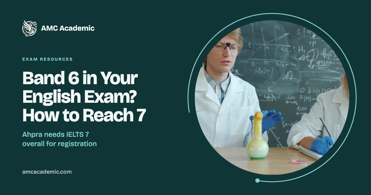 Band 6 in your English exam? Why Ahpra needs a 7, and how to get there